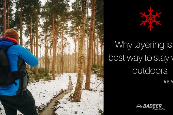 Why layering is the best way to stay warm outdoors.