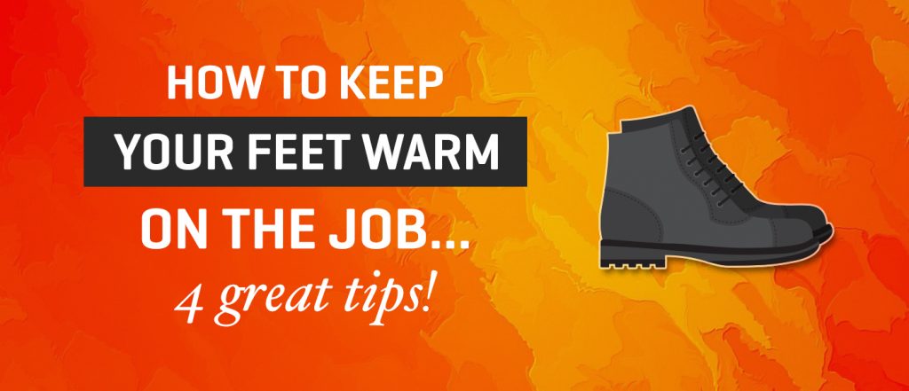 How-to-keep-your-feet-warm-on-the-job.-4-great-tips-new