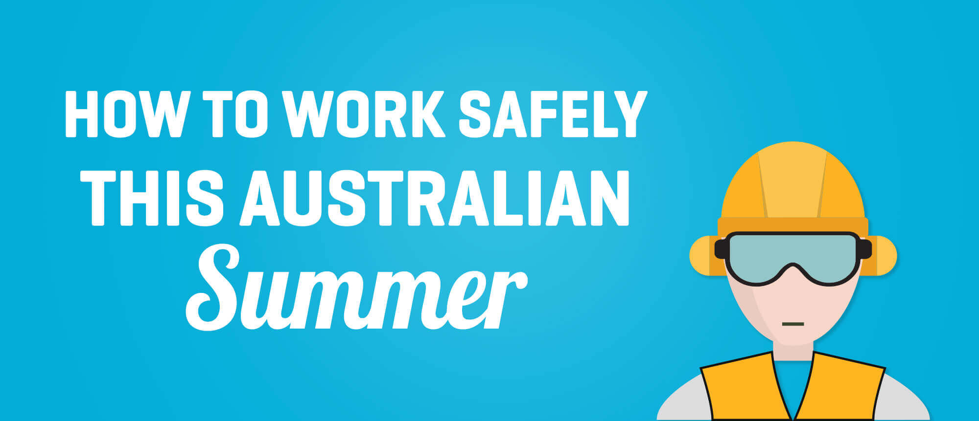 how to work safely this australian summer